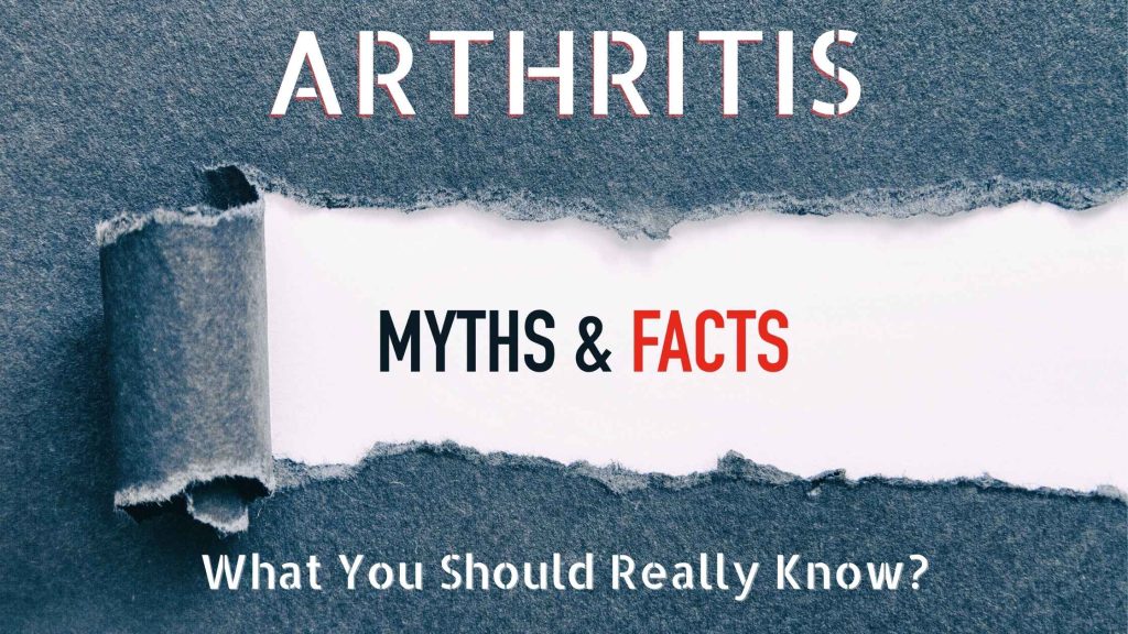 Arthritis Myths Vs Facts – What You Should Really Know